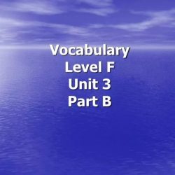 Vocabulary level f unit 3