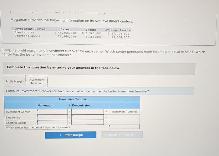 Megamart provides the following information on its two investment centers